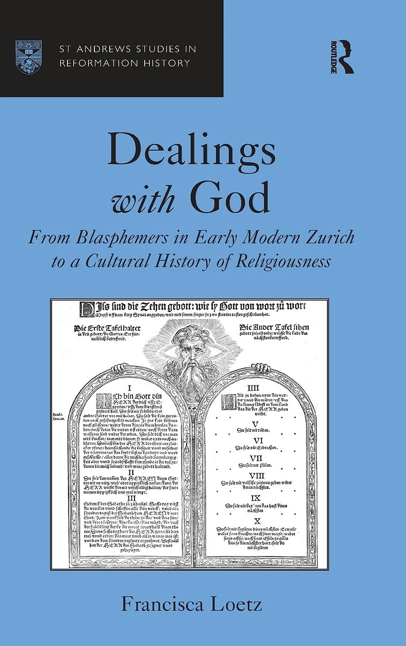 Dealings with God: From Blasphemers Early Modern Zurich to a Cultural History of Religiousness
