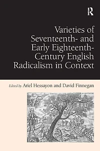 Varieties of Seventeenth- and Early Eighteenth-Century English Radicalism Context