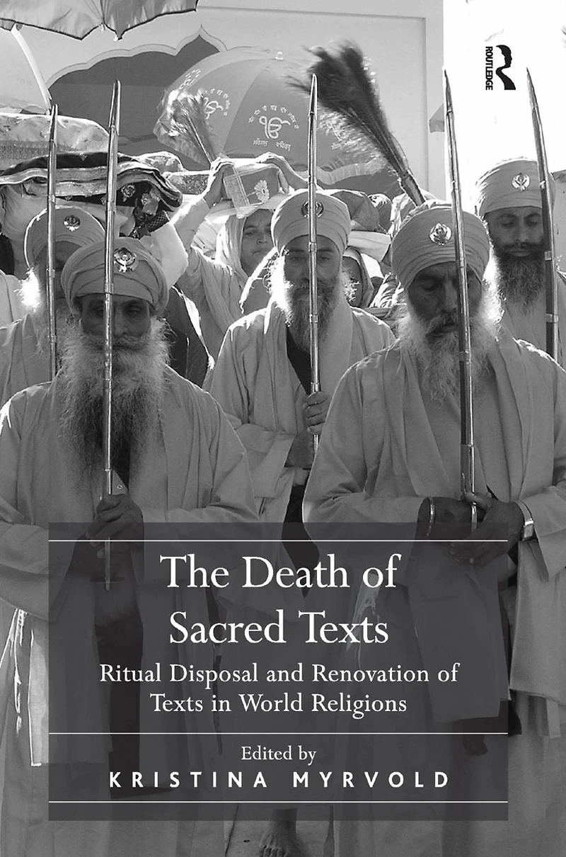 The Death of Sacred Texts: Ritual Disposal and Renovation Texts World Religions