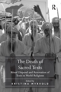 The Death of Sacred Texts: Ritual Disposal and Renovation Texts World Religions