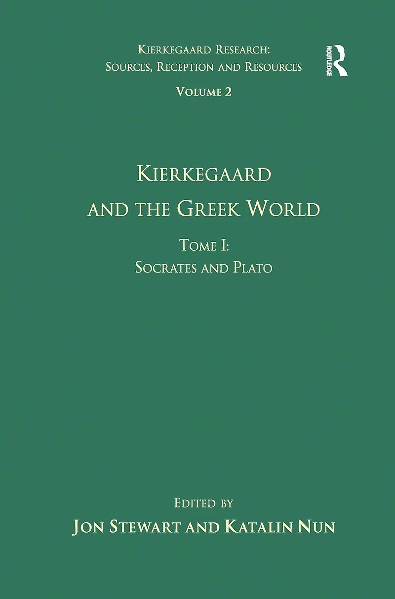Volume 2, Tome I: Kierkegaard and the Greek World - Socrates Plato