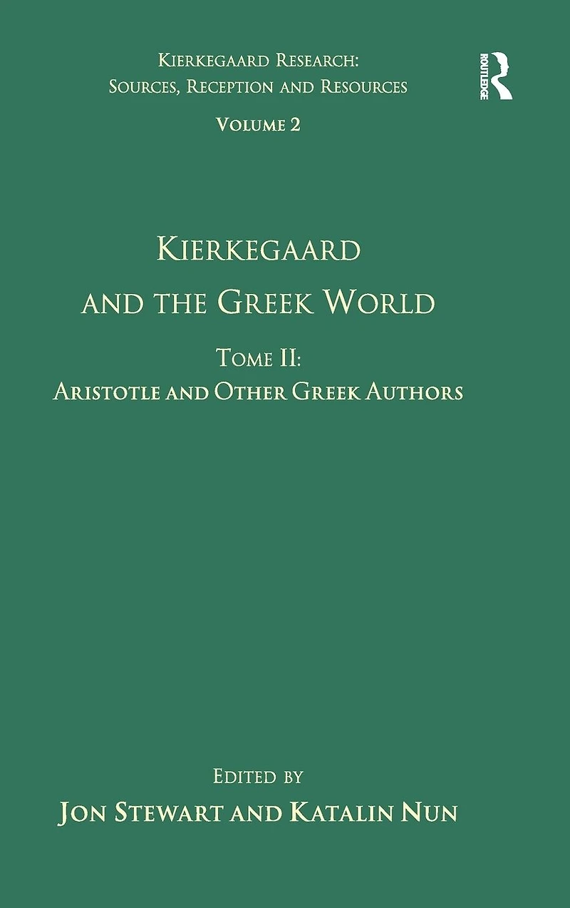 Volume 2, Tome II: Kierkegaard and the Greek World - Aristotle Other Authors