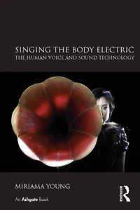 Singing The Body Electric: Human Voice and Sound Technology