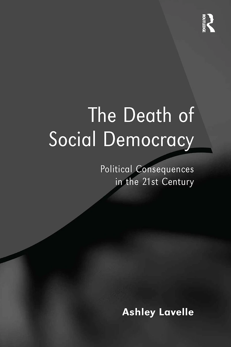 the Death of Social Democracy: Political Consequences 21st Century