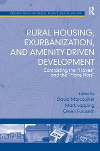 Rural Housing, Exurbanization, and Amenity-Driven Development: Contrasting the 'Haves' 'Have Nots'