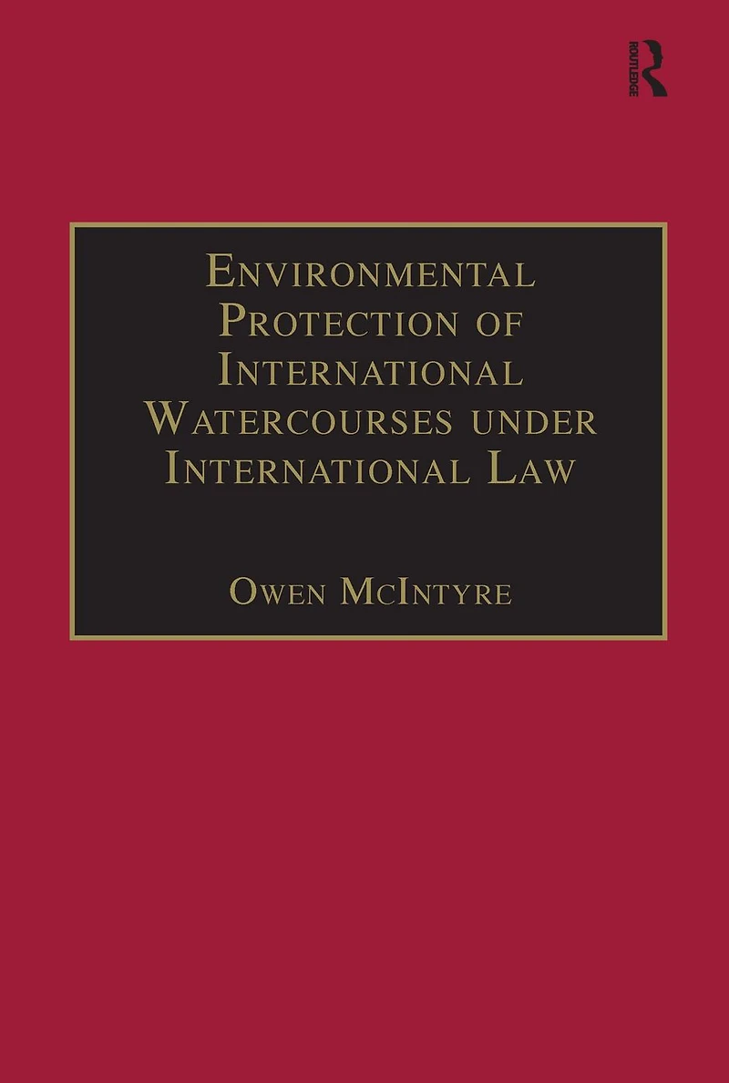 Environmental Protection of International Watercourses under Law