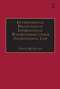 Environmental Protection of International Watercourses under Law