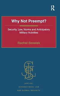 Why Not Preempt?: Security, Law, Norms and Anticipatory Military Activities