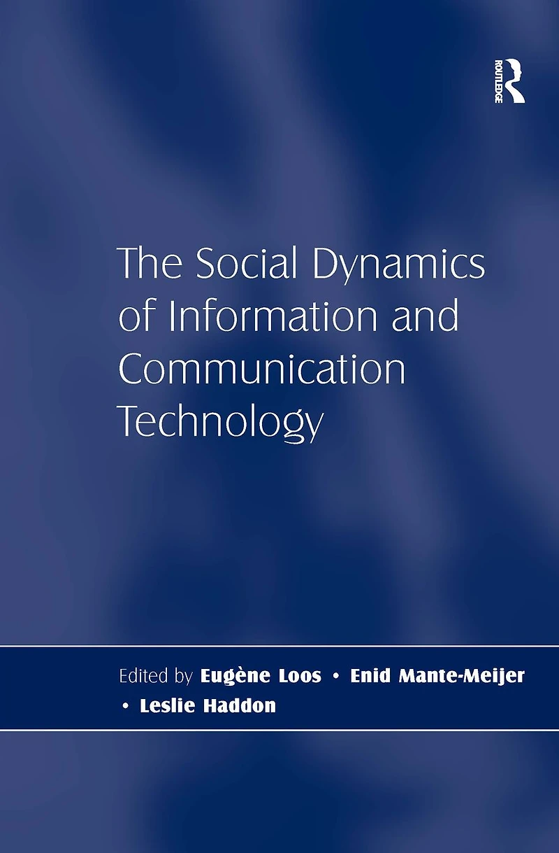 The Social Dynamics of Information and Communication Technology