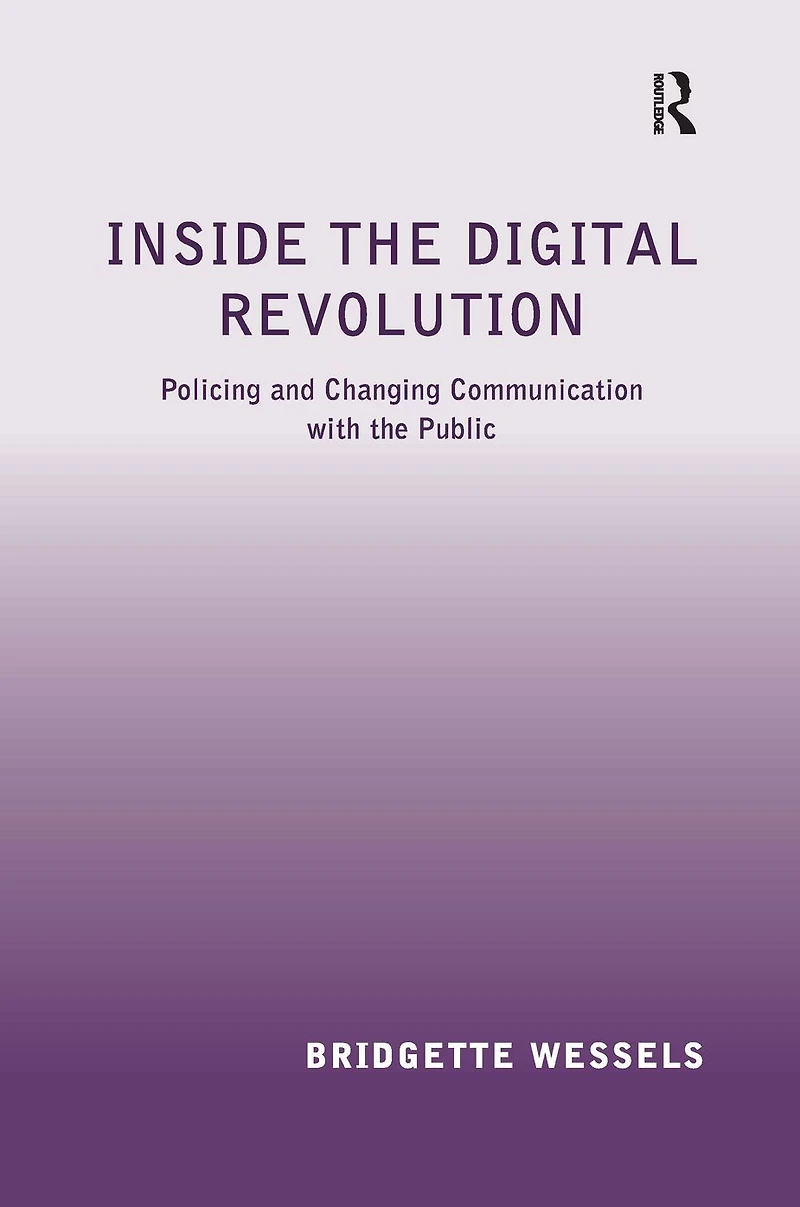 Inside the Digital Revolution: Policing and Changing Communication with Public