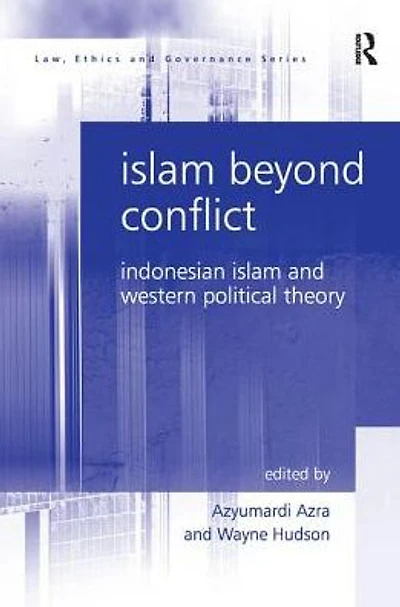 Islam Beyond Conflict: Indonesian and Western Political Theory
