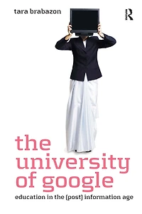 the University of Google: Education (Post) Information Age