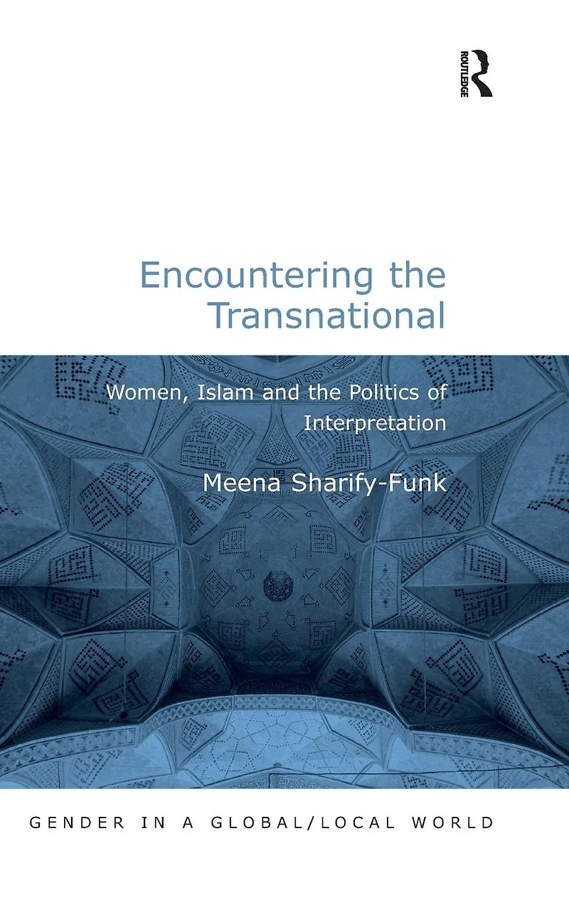 Encountering the Transnational: Women, Islam and Politics of Interpretation