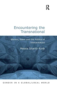 Encountering the Transnational: Women, Islam and Politics of Interpretation