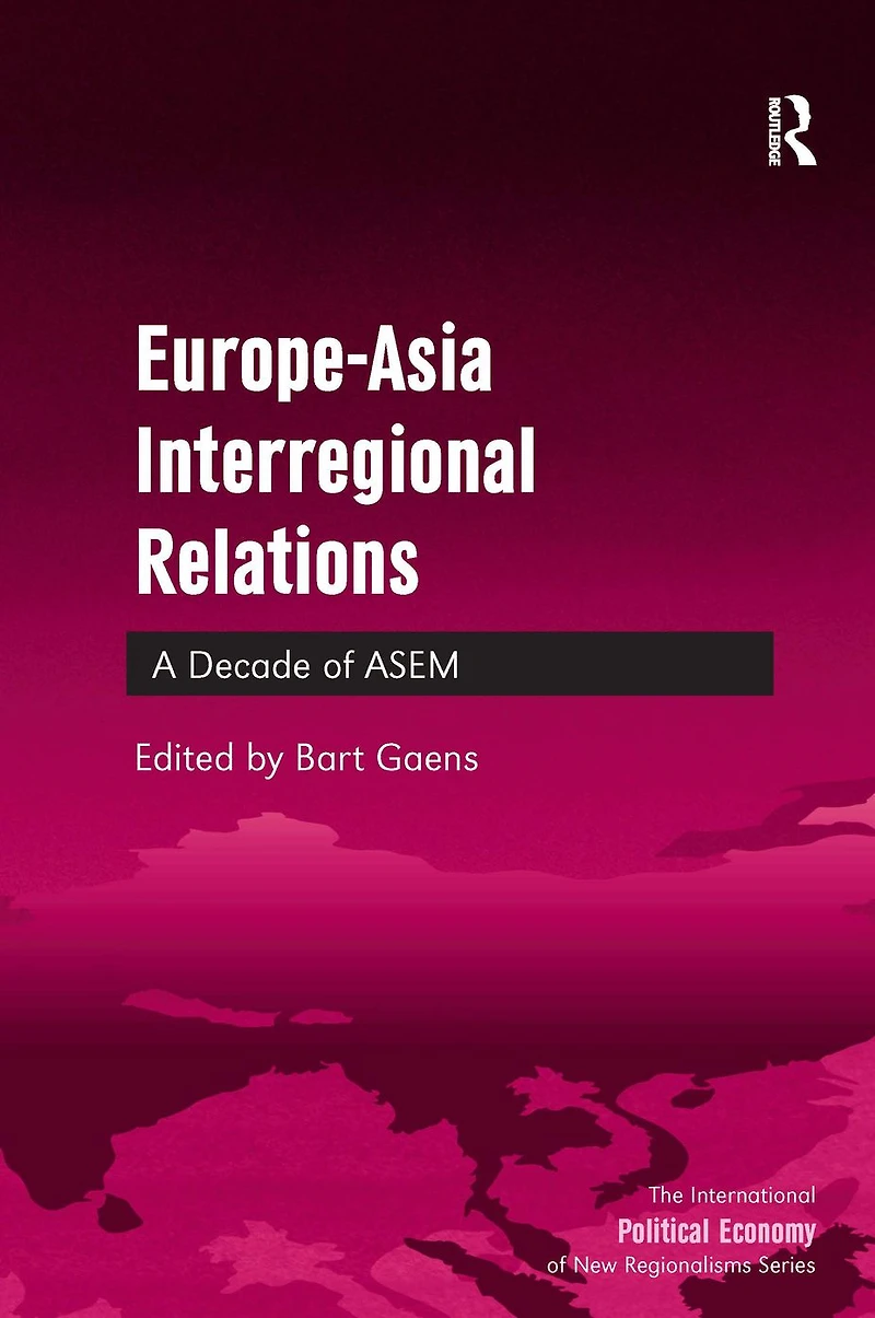 Europe-Asia Interregional Relations: A Decade of ASEM