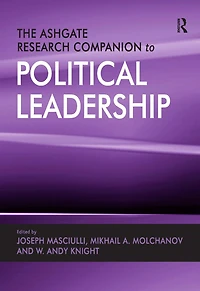 The Ashgate Research Companion to Political Leadership