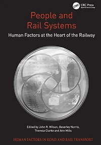 People and Rail Systems: Human Factors at the Heart of Railway