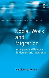 Social Work and Migration: Immigrant Refugee Settlement Integration