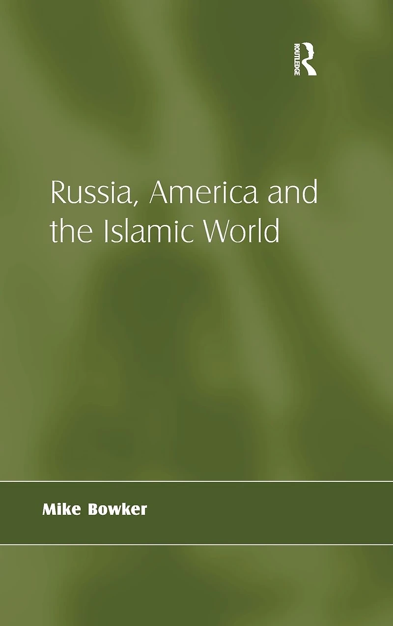 Russia, America and the Islamic World