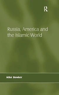 Russia, America and the Islamic World