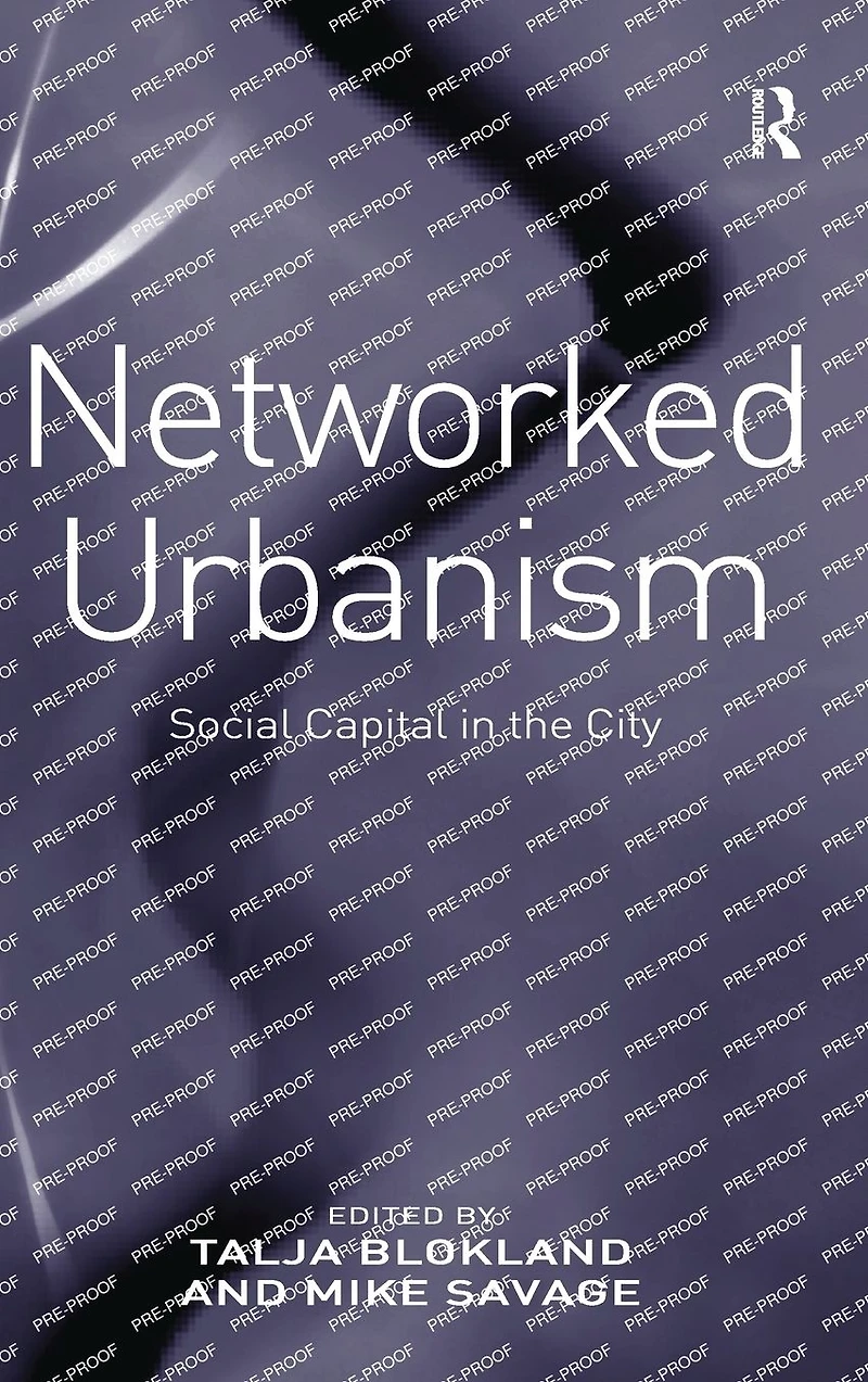 Networked Urbanism: Social Capital the City