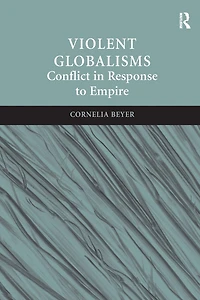 Violent Globalisms: Conflict Response to Empire