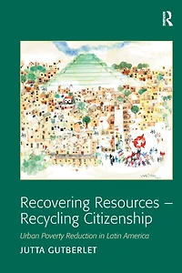 Recovering Resources - Recycling Citizenship: Urban Poverty Reduction Latin America