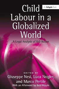 Child Labour A Globalized World: Legal Analysis of ILO Action