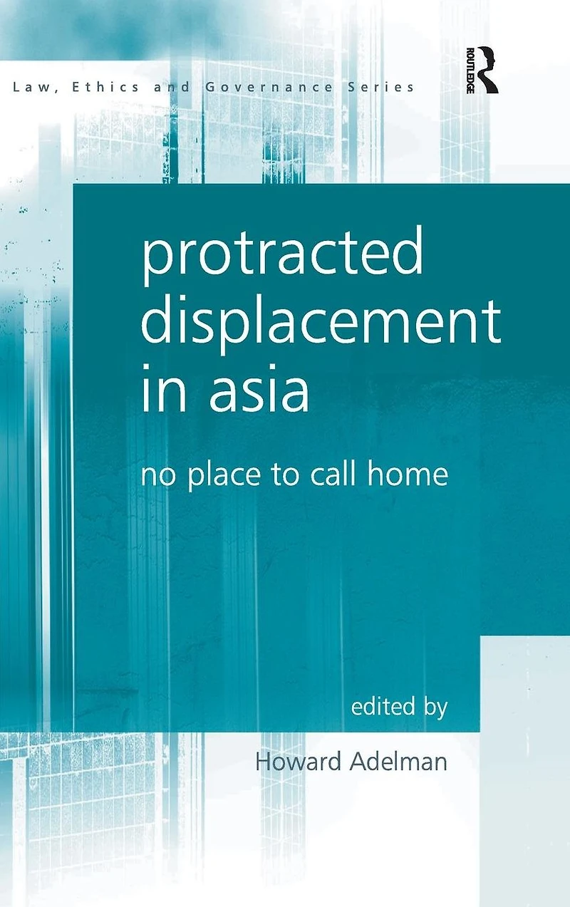 Protracted Displacement Asia: No Place to Call Home
