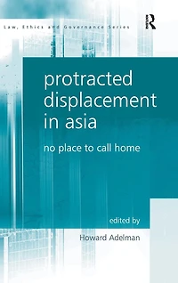 Protracted Displacement Asia: No Place to Call Home