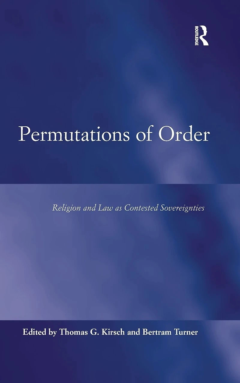 Permutations of Order: Religion and Law as Contested Sovereignties