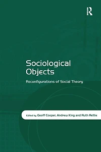 Sociological Objects: Reconfigurations of Social Theory