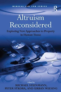 Altruism Reconsidered: Exploring New Approaches to Property Human Tissue