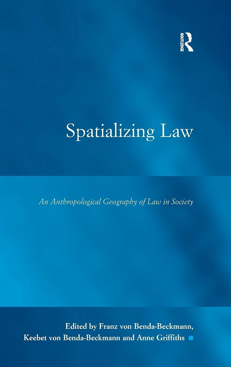Spatializing Law: An Anthropological Geography of Law Society