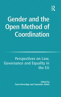 Gender and the Open Method of Coordination: Perspectives on Law, Governance Equality EU