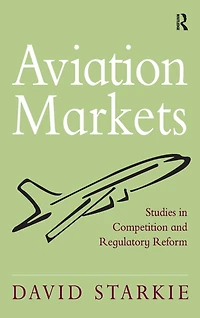 Aviation Markets: Studies Competition and Regulatory Reform