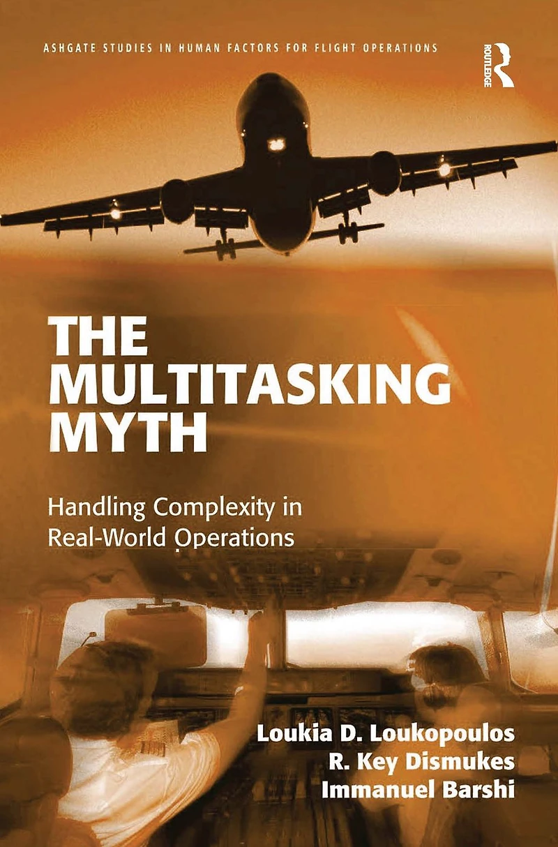 The Multitasking Myth: Handling Complexity Real-World Operations
