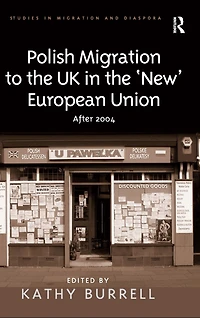 Polish Migration to the UK 'New' European Union: After 2004