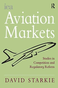 Aviation Markets: Studies Competition and Regulatory Reform