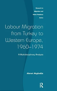 Labour Migration from Turkey to Western Europe, 1960-1974: A Multidisciplinary Analysis