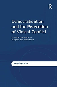 Democratisation and the Prevention of Violent Conflict: Lessons Learned from Bulgaria Macedonia