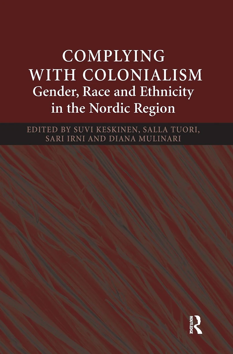 Complying With Colonialism: Gender, Race and Ethnicity the Nordic Region