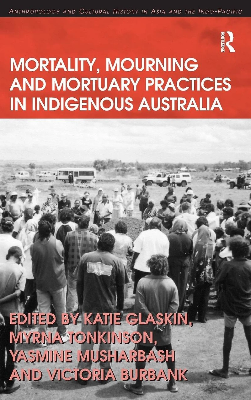 Mortality, Mourning and Mortuary Practices Indigenous Australia
