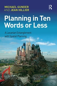 Planning Ten Words or Less: A Lacanian Entanglement with Spatial