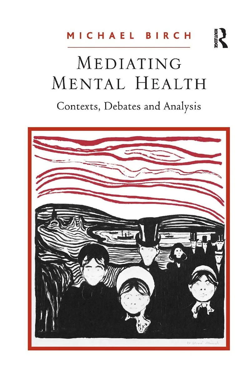 Mediating Mental Health: Contexts, Debates and Analysis