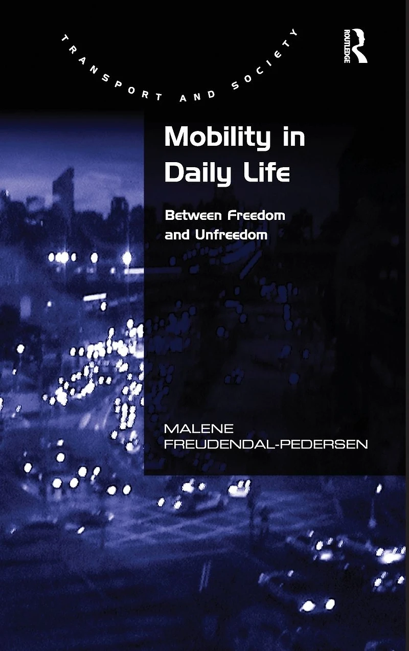 Mobility Daily Life: Between Freedom and Unfreedom