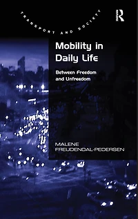 Mobility Daily Life: Between Freedom and Unfreedom