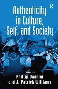 Authenticity Culture, Self, and Society