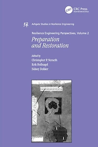 Resilience Engineering Perspectives, Volume 2: Preparation and Restoration
