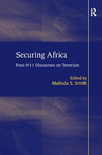 Securing Africa: Post-9/11 Discourses on Terrorism